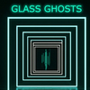 Glass Ghosts